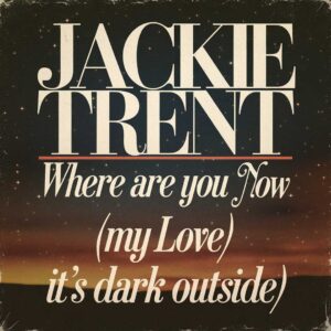 SF1103753 – Jackie Trent – Where Are You Now (My Love) (It’s Dark Outside)