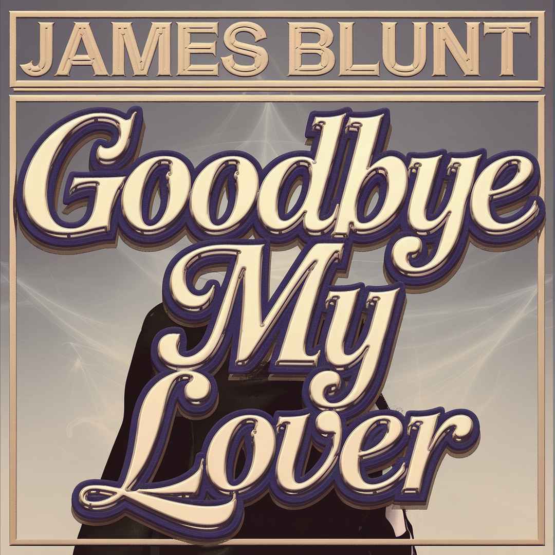 James Blunt - Goodbye My Lover