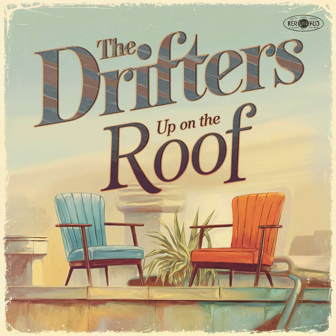 The Drifters - Up On The Roof