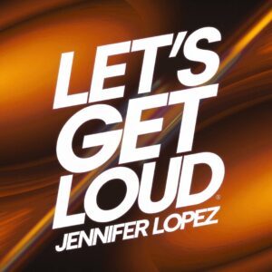 SF1103905 – Jennifer Lopez – Let‚Äôs Get Loud