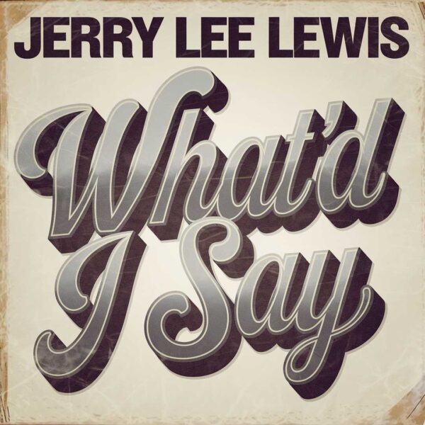 Jerry Lee Lewis - What'd I Say