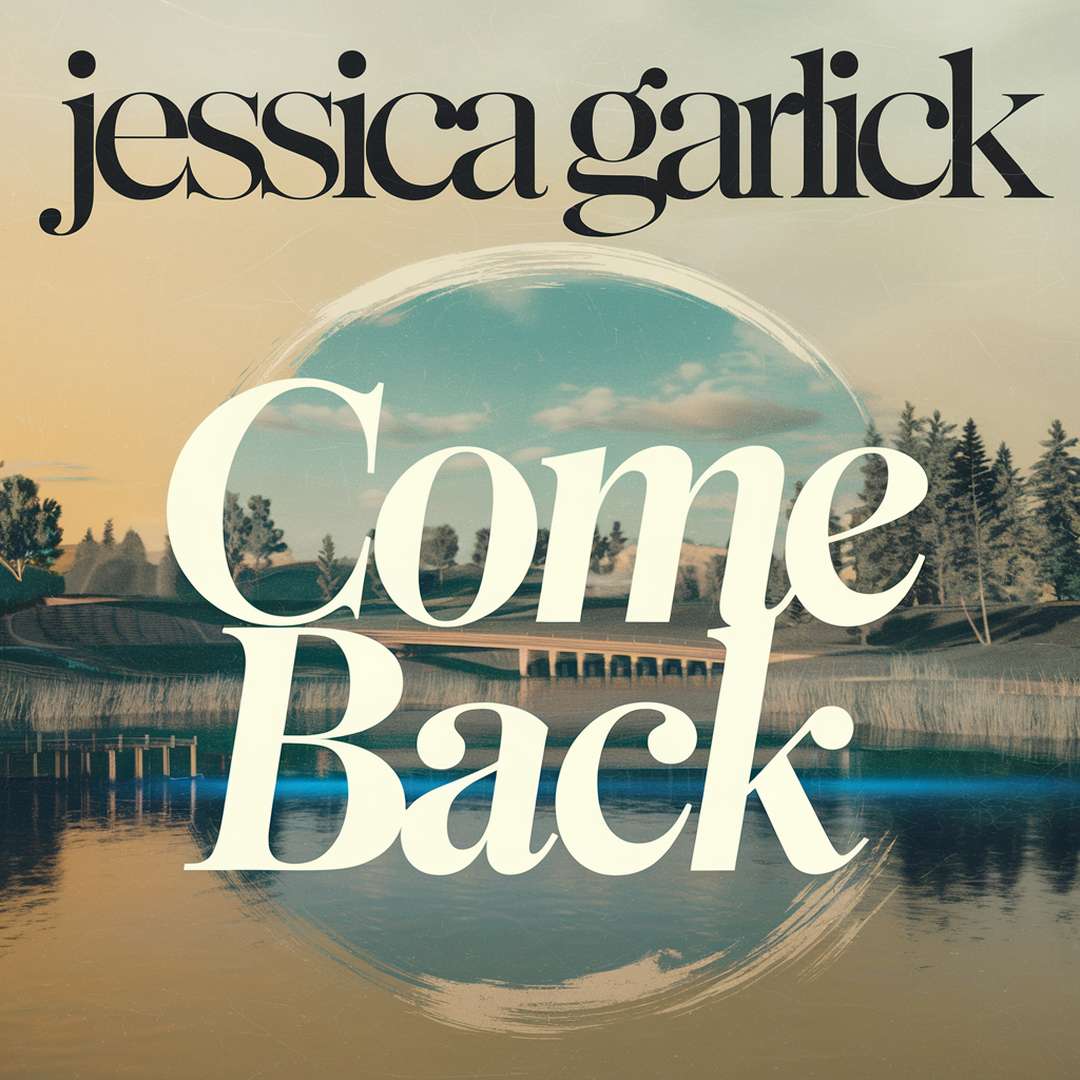 Jessica Garlick - Come Back