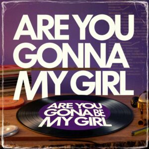 SF1103932 – Jet – Are You Gonna Be My Girl