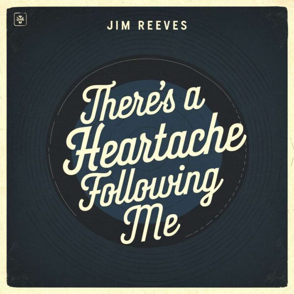 Jim Reeves - There's A Heartache Following Me