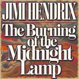 SF1103972 – Jimi Hendrix – The Burning Of The Midnight Lamp