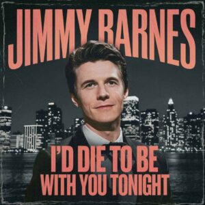 SF1103976 – Jimmy Barnes – I’d Die To Be With You Tonight