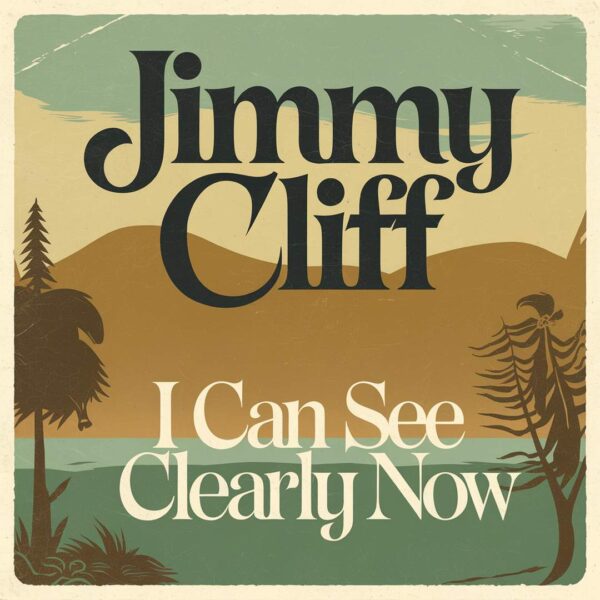 Jimmy Cliff - I Can See Clearly Now