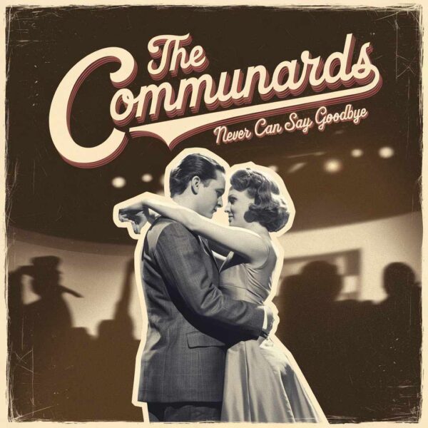The Communards - Never Can Say Goodbye