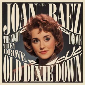 SF1104024 – Joan Baez – The Night They Drove Old Dixie Down