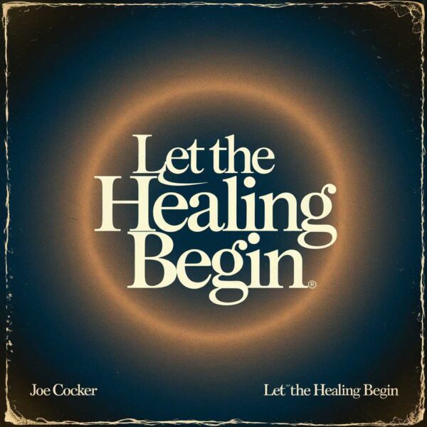 Joe Cocker - Let The Healing Begin