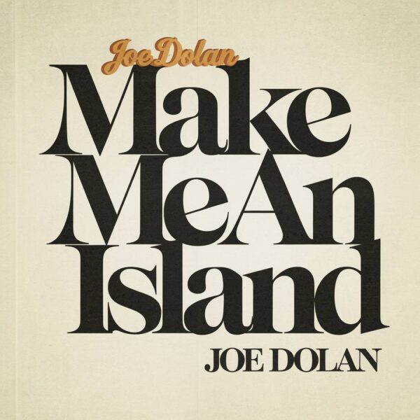 Joe Dolan - Make Me An Island