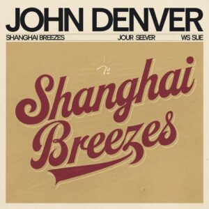 SF1104083 – John Denver – Shanghai Breezes