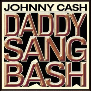 SF1104150 – Johnny Cash – Daddy Sang Bass