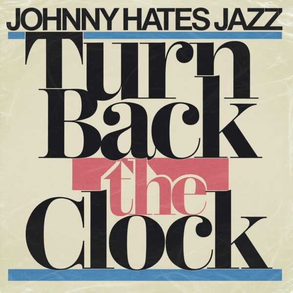 Johnny Hates Jazz - Turn Back The Clock