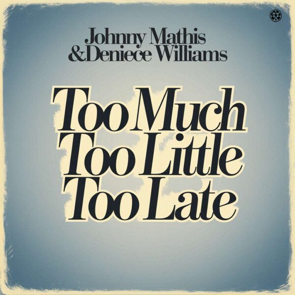 Johnny Mathis - Too Much Too Little Too Late