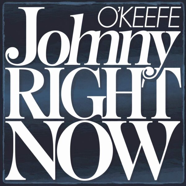Johnny O'Keefe - Right Now