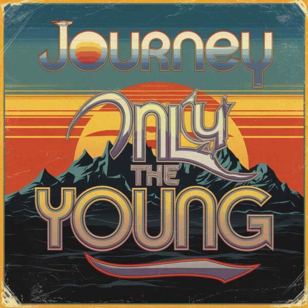 Journey - Only The Young