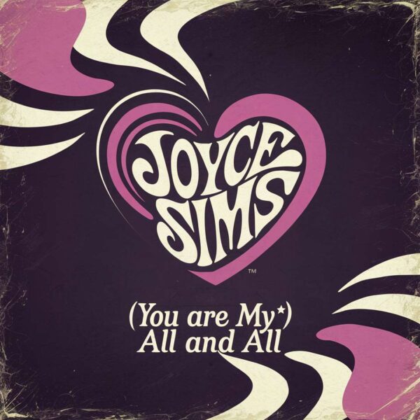 Joyce Sims - (You Are My) All And All