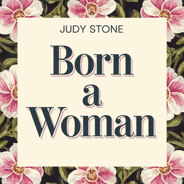 Judy Stone - Born A Woman