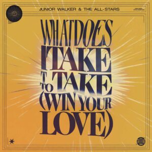 SF1104260 – Junior Walker & The All-Stars – What Does it Take (To Win Your Love)