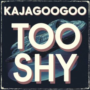 SF1104288 – Kajagoogoo – Too Shy