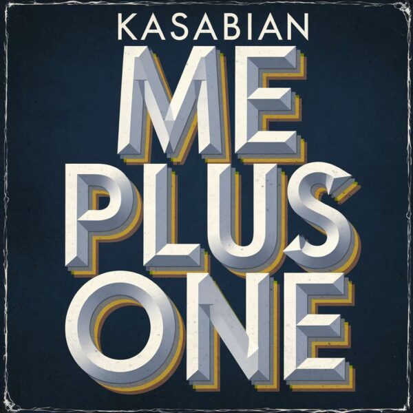 Kasabian - Me Plus One