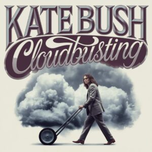 SF1104310 – Kate Bush – Cloudbusting