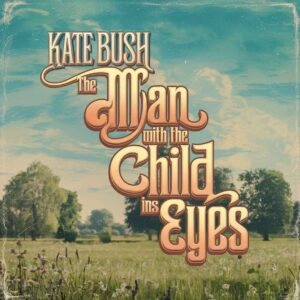 SF1104314 – Kate Bush – The Man With The Child In His Eyes