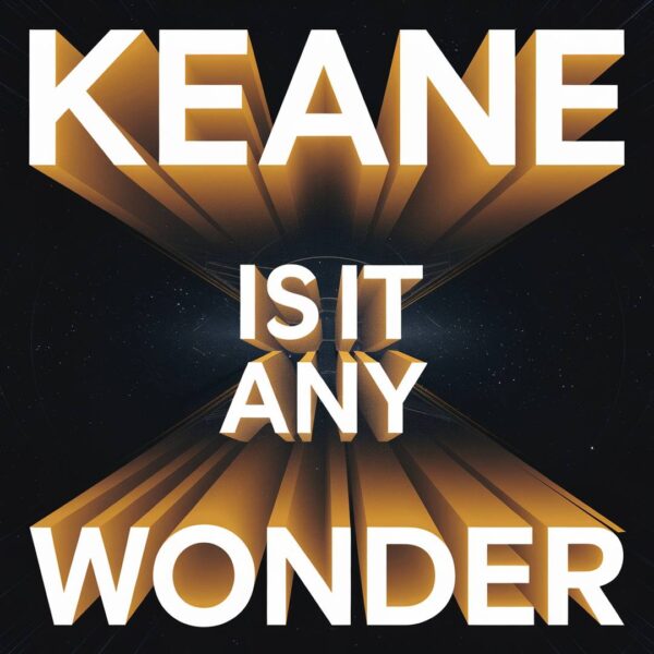 Keane - Is It Any Wonder