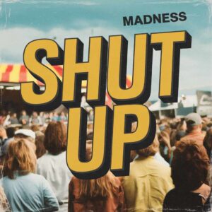 SF1104363 – Madness – Shut Up