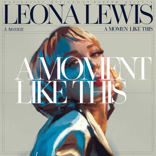 Leona Lewis - A Moment Like This