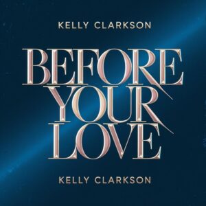 SF1104366 – Kelly Clarkson – Before Your Love