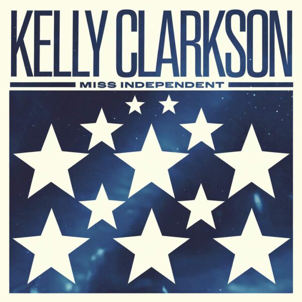 Kelly Clarkson - Miss Independent