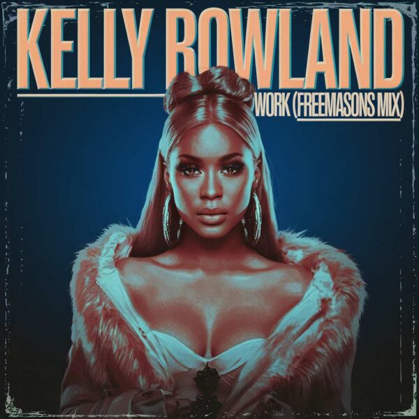 Kelly Rowland - Work (Freemasons Mix)