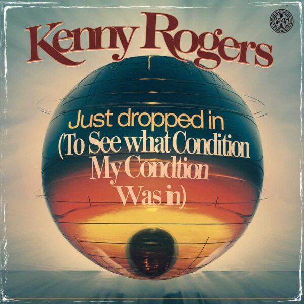 Kenny Rogers - Just Dropped In (To See What Condition My Condition Was In)