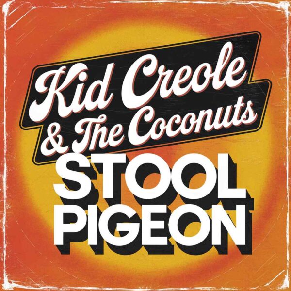 Kid Creole & The Coconuts - Stool Pigeon