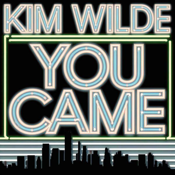 Kim Wilde - You Came