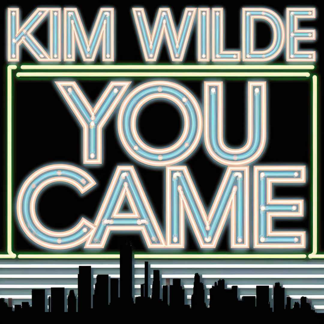 Kim Wilde - You Came