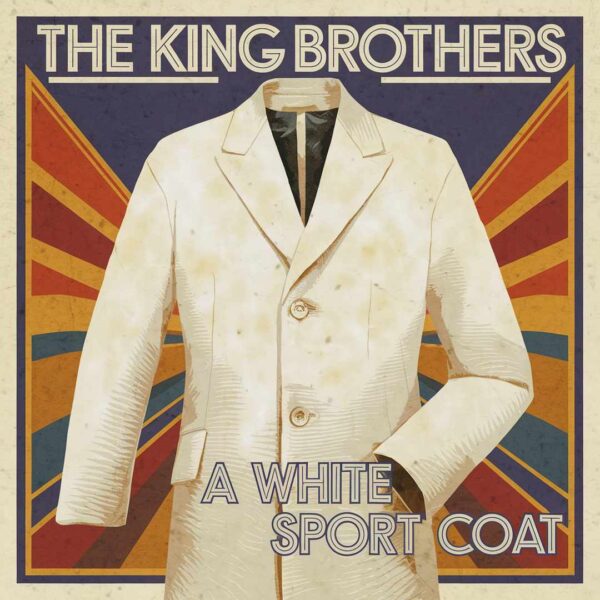 The King Brothers - A White Sport Coat