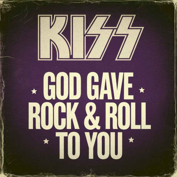 Kiss - God Gave Rock & Roll To You