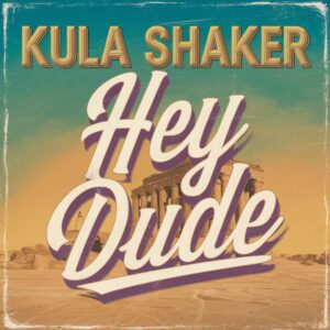 SF1104471 – Kula Shaker – Hey Dude