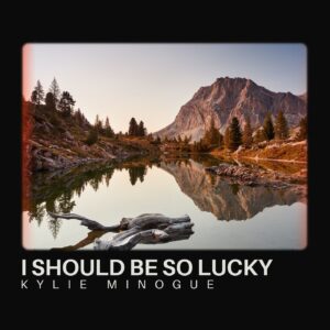 SF1104489 – Kylie Minogue – I Should Be So Lucky
