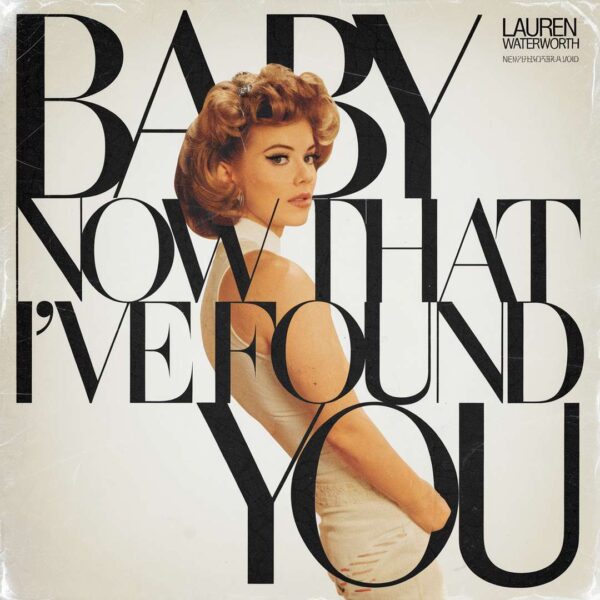 Lauren Waterworth - Baby Now That I've Found You