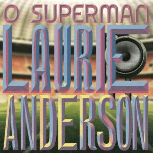 SF1104535 – Laurie Anderson – O Superman