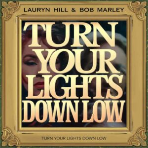 SF1104537 – Lauryn HIll & Bob Marley – Turn Your Lights Down Low