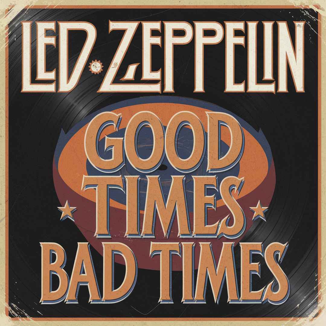 Led Zeppelin - Good Times Bad Times