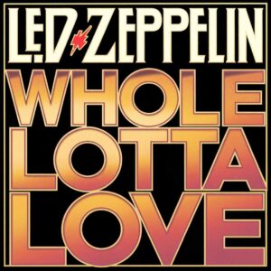 SF1104567 – Led Zeppelin – Whole Lotta Love