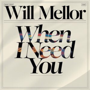 SF1104601 – Will Mellor – When I Need You