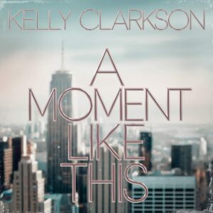 SF1104604 – Kelly Clarkson – A Moment Like This