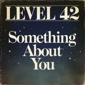 SF1104620 – Level 42 – Something About You